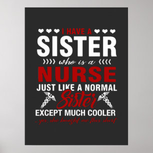 Nursing Life   I Have A Nurse Sister Poster