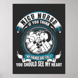 Nursing Life Nicu Nurse My Hand Are Full Poster