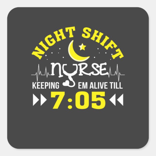 Nursing Life | Night Shift Nurse Keeping Alive Square Sticker (Front)