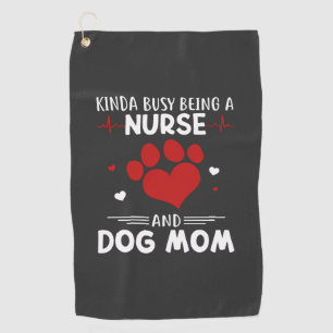 Nursing Life Nurse And Dog Mum Golf Towel