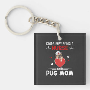 Nursing Life   Nurse And Pug Mum Key Ring