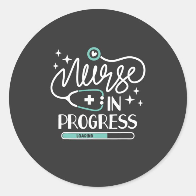 Nursing Life | Nurse In Progress Classic Round Sticker (Front)