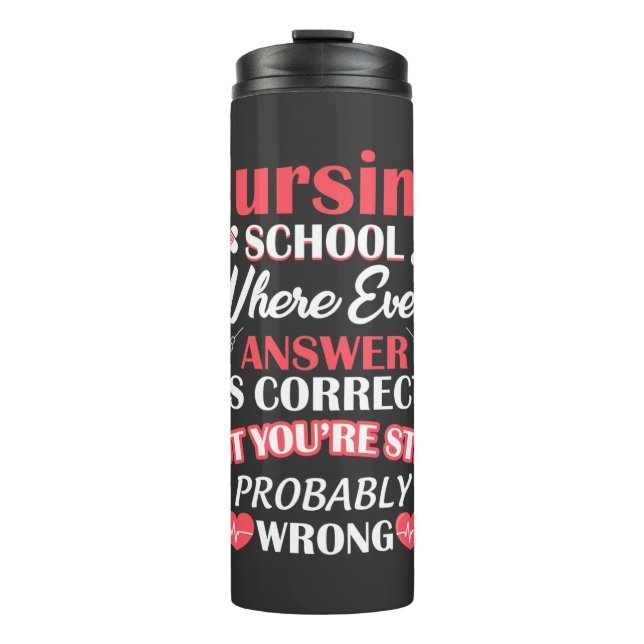 Nursing Life | Nursing School Student Thermal Tumbler (Front)