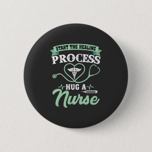 Nursing Life Process Hug A Nurse 6 Cm Round Badge