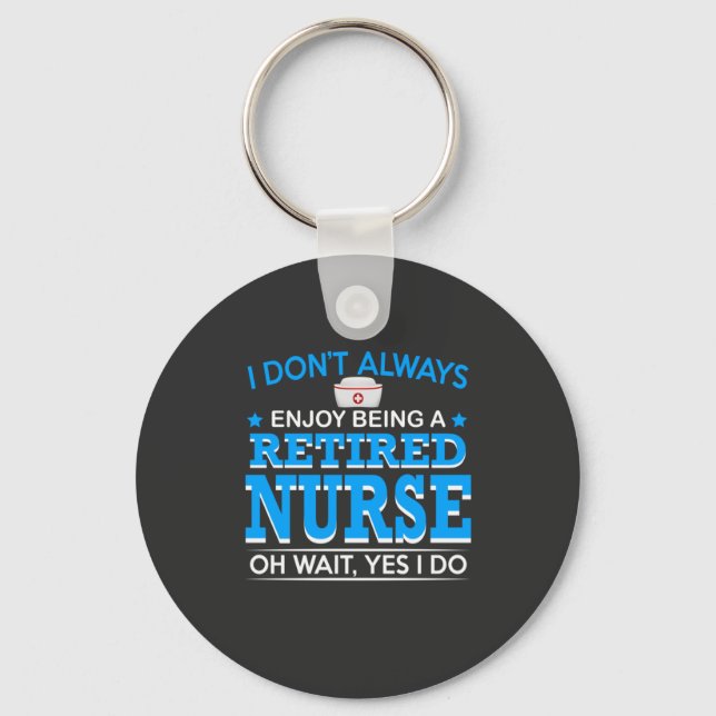 Nursing Life | Retired Nurse Key Ring (Front)