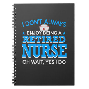Nursing Life Retired Nurse Notebook