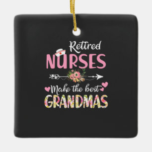 Nursing Life   Retired Nurse The Best Grandmas Ceramic Ornament