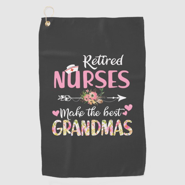 Nursing Life | Retired Nurse The Best Grandmas Golf Towel (Front)