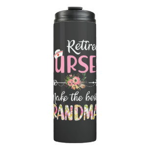 Nursing Life Retired Nurse The Best Grandmas Thermal Tumbler