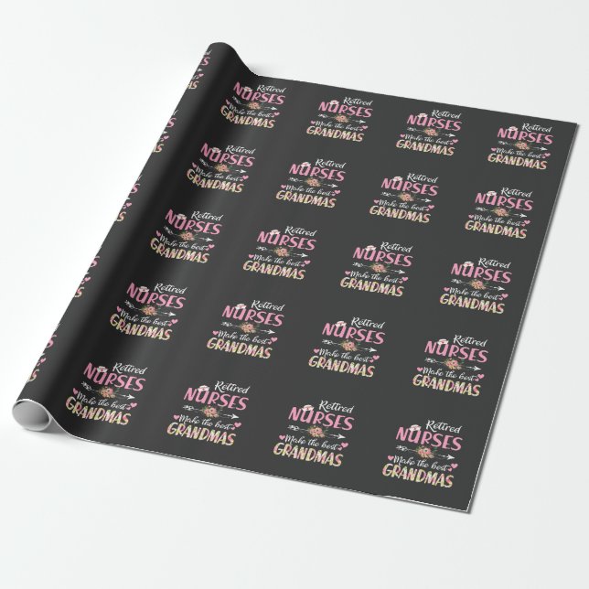 Nursing Life | Retired Nurse The Best Grandmas Wrapping Paper (Unrolled)