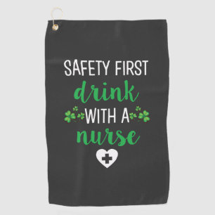 Nursing Life Safety First Drink With A Nurse Golf Towel