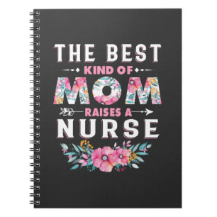 Nursing Life   The Best Kind Of Mum Raises A Nurse Notebook