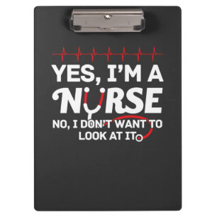 Nursing Life Yes I Am A Nurse Clipboard