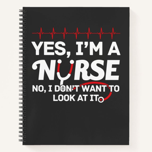Nursing Life | Yes I Am A Nurse Notebook (Front)