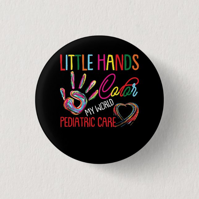 Nursing Little Hands Colour My World Paediatrics C 3 Cm Round Badge (Front)