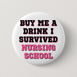 Nursing School Buy Me A Drink 6 Cm Round Badge