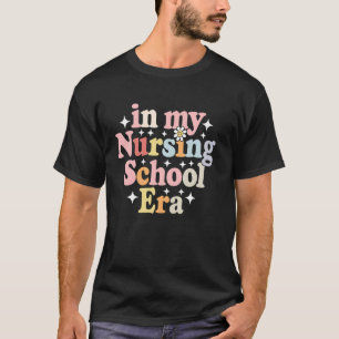 Nursing School Era Funny Nurse Graduation Gift T-Shirt
