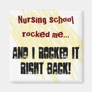 Nursing school I rocked it magnet