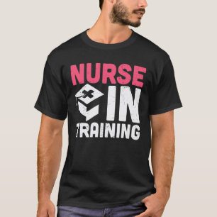 Nursing School Nurse In Training Nurses Week Pract T-Shirt