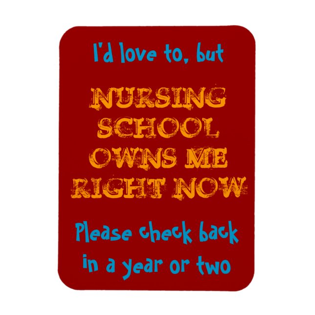Nursing school owns me magnet (Vertical)