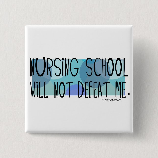 Nursing School will not Defeat Me 15 Cm Square Badge (Front)