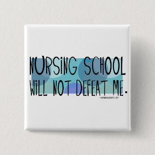Nursing School will not Defeat Me 15 Cm Square Badge