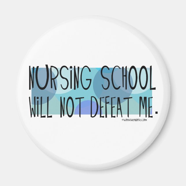 Nursing School will not Defeat Me Magnet (Front)