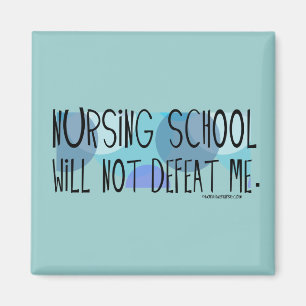 Nursing School will not Defeat Me Magnet