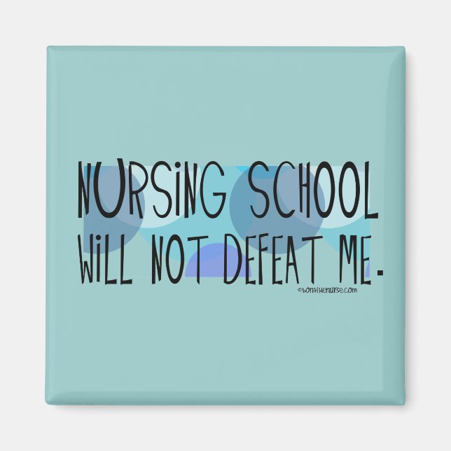 Nursing School will not Defeat Me Magnet (Front)