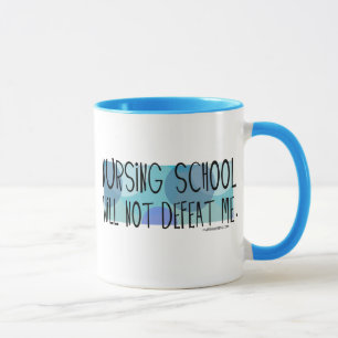 Nursing School will not Defeat Me Mug
