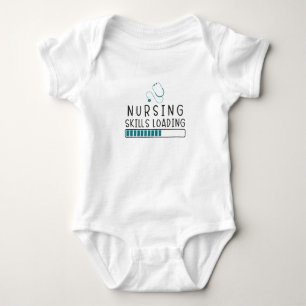Nursing Skills Loading - Nurse Baby Bodysuit
