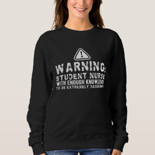 Nursing Student Future Nurse In Progress Nurse To  Sweatshirt