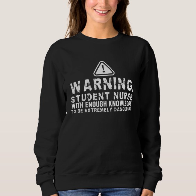 Nursing Student Future Nurse In Progress Nurse To  Sweatshirt (Front)
