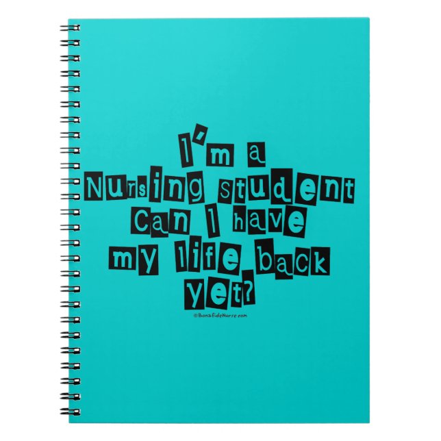 Nursing Student Life Back Yet? Notebook (Front)
