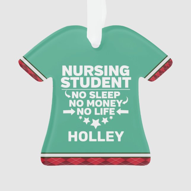 Nursing Student No Sleep Money Life Personalised Ornament (Front)
