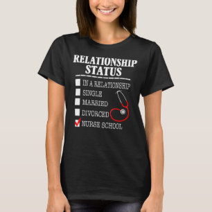 Nursing Student Relationship Status Future School T-Shirt