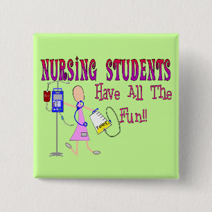 Nursing Students Have ALL The Fun 15 Cm Square Badge