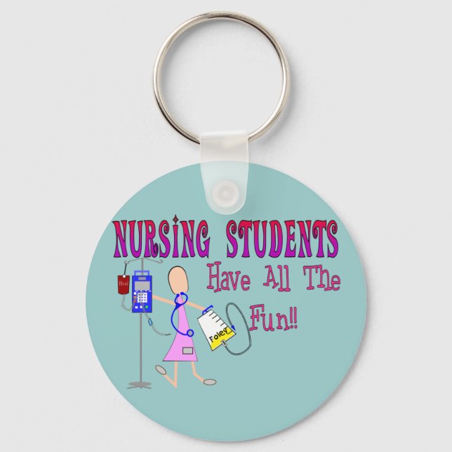 Nursing Students Have ALL The Fun Key Ring (Front)