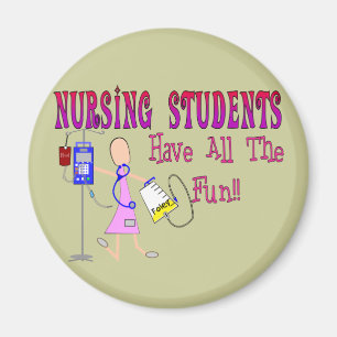 Nursing Students Have ALL The Fun Magnet