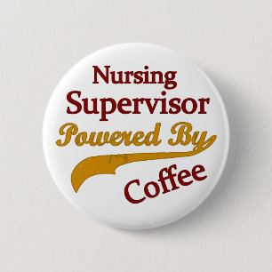 Nursing Supervisor Powered By Coffee 6 Cm Round Badge