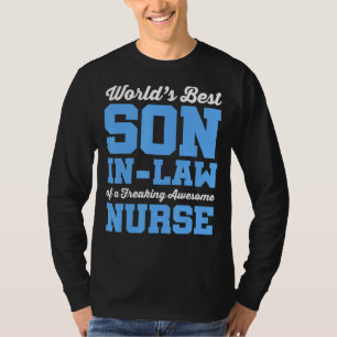 Nursing World's Best Son In Law Of A Freaking Awes T-Shirt