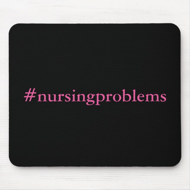 #nursingproblems mouse mat (Front)