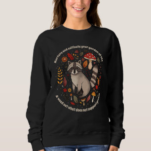 Nurture And Cultivate Your Garden Of Life & Weed O Sweatshirt