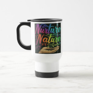 "Nurture Nature" Travel Coffee Mug. Mug