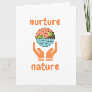 Nurture of nature, life quotes  card