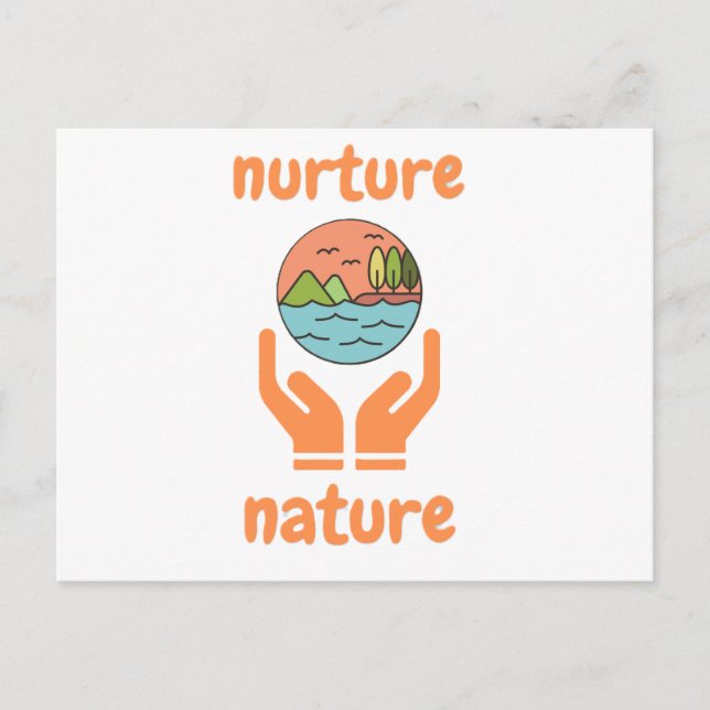 Nurture of nature, life quotes  postcard (Front)
