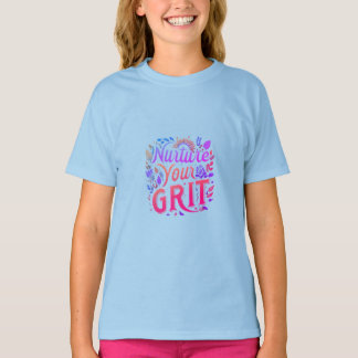 Nurture your Grit T-Shirt