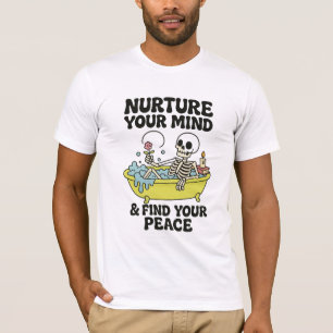 Nurture Your Mind – Relaxing Skeleton Tee