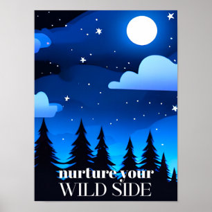 Nurture Your Wild Side - Moon. Stars & Pine Trees Poster