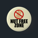 Nut Free Zone Cool Peanut Allergy Awareness 3 Cm Round Badge<br><div class="desc">Peanut free zone! Raise allergy awareness with this picture of a peanut with a red x over it. Great gift for someone with a peanut or tree nut allergies. If your child is allergic to all nuts, order this button to put on their lunchbox or backpack to remind teachers and...</div>